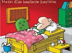 Mesai 6'da başlarsa..