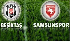 Beşiktaş, Samsunspor'u konuk ediyor