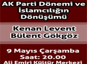 İslamcılığın dönüşümü tartışılacak!