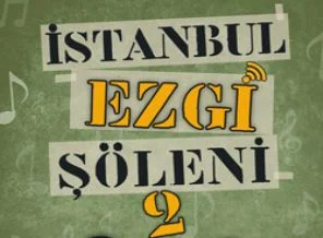 İstanbul Ezgi Şöleni şimdi yeniden!