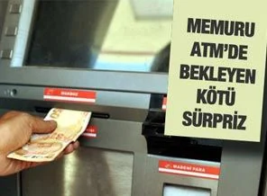 ATM'ye giden memura zam şoku!