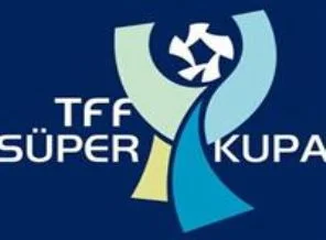 Süper Kupa 12 Ağustos'ta