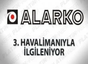 Alarko 3. havalimanıyla ilgileniyor