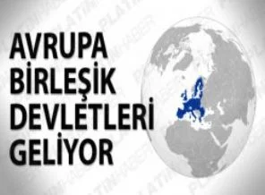 Avrupa Birleşik Devletleri geliyor!