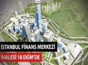 Finans Merkezi ihalesi 18 Ekim'de!