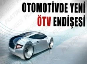 Otomotivde yeni ÖTV endişesi