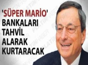 'Süper Mario' bankaları tahvil alarak kurtaracak