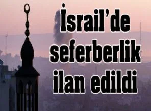 İsrail'de seferberlik ilan edildi