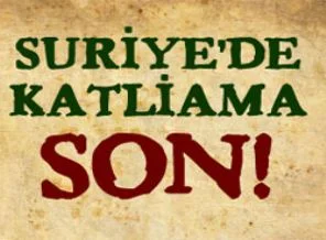 Suriye'de katliama son!