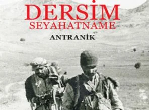 Antranik'in tanıklığıyla Dersim