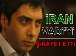 İran Kurtlar Vadisinden Şikayetçi