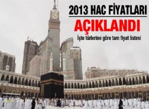 İşte 2013 Hac fiyatlarının listesi!