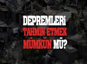 Tartışılıyor: "Depremleri tahmin etmek mümkün'