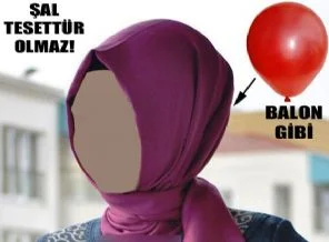 Türban Şal, tesettür olmaz tartışması...