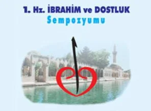 Şanlıurfa'da 'Hz. İbrahim ve Dostluk Sempozyumu'