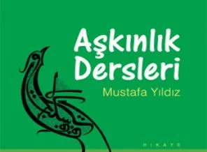 Mustafa Yıldız'ın "Aşkınlık Dersleri' adlı kitap çıktı!