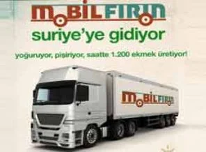 Mobil fırın Suriye'ye uğurlanıyor