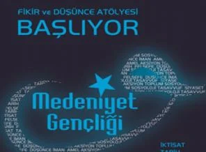 Fikir ve Düşünce Atölyesi başlıyor...