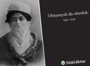 Sancaktar'ı eleştirenlere Halide Edib'i gösterdi