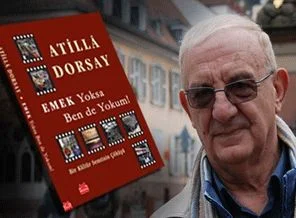 Atilla Dorsay'dan yeni kitap: Emek Yoksa Ben de Yokum!
