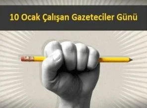 Bugün 10 Ocak çalışan gazeteciler günü