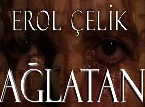 Erol Çelik'in 'Ağlatan' romanı raflarda