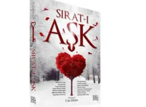 SIRAT-I AŞK 'Aşkı sıratta bulup cennette yitirenler!'