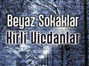 Beyaz Sokaklar Kirli Vicdanlar