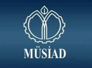 MÜSİAD'dan çok önemli açıklama