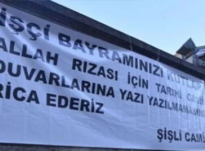 Şişli Camii ilginç 1 Mayıs pankartı