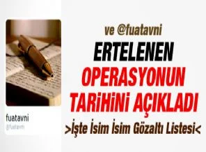 Fuat Avni yeni gözaltı listesi Fethullah Gülen de var