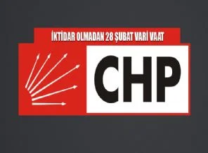 'CHP'nin o vaadi 28 Şubat'a dönüş demek'