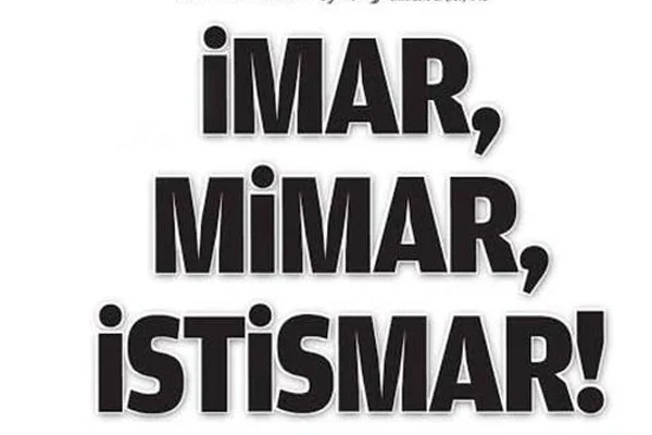 İmar, mimar, istismar!