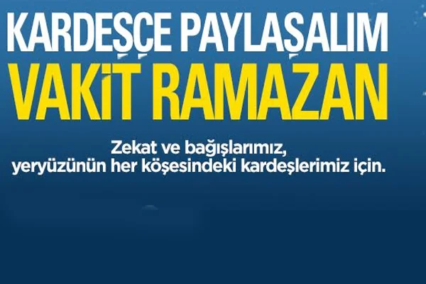 Kardeşçe paylaşalım vakit Ramazan