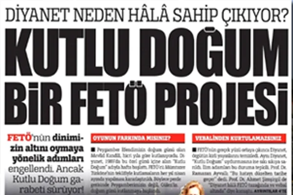 Türkiye Gazetesi: Kutlu Doğum FETÖ projesi