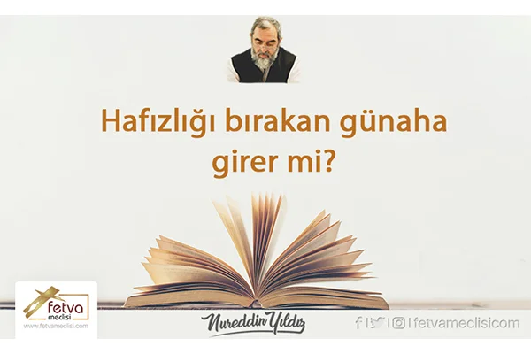Hafızlığı bırakan günaha girer mi?