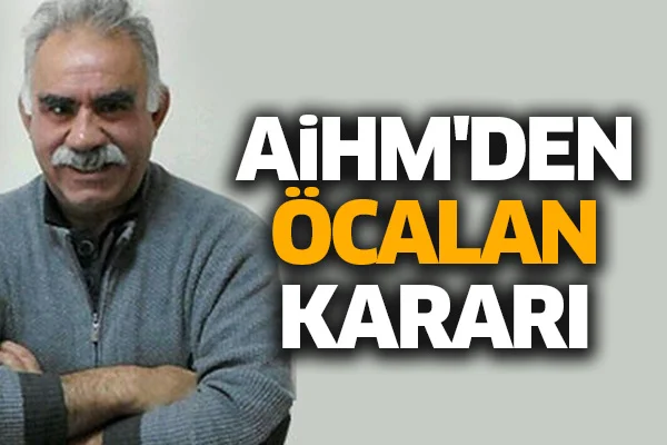 AİHM'den Öcalan kararı