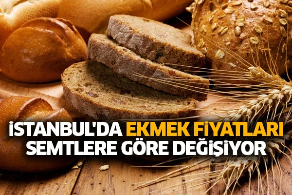 İstanbul'da ekmek fiyatları semtlere göre değişiyor