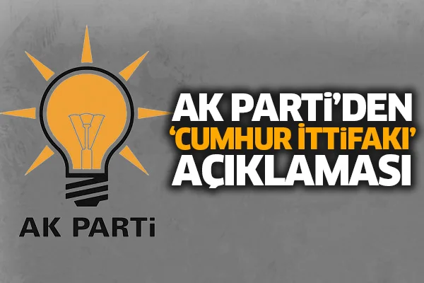 AK Parti'den 'Cumhur İttifakı' açıklaması