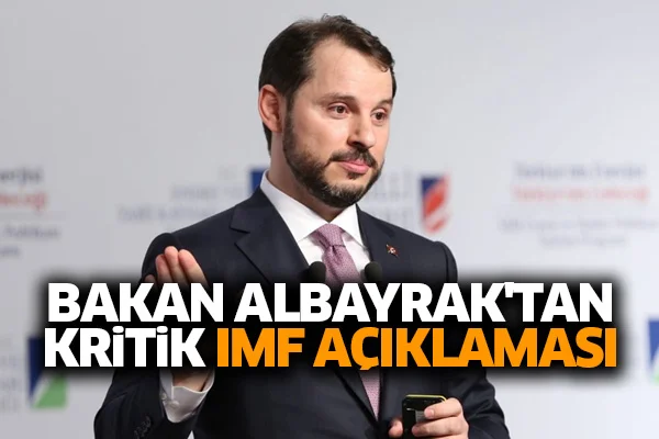 Bakan Albayrak'tan kritik IMF açıklaması