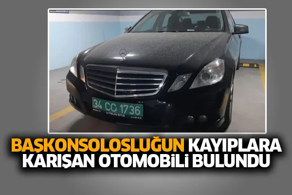 Başkonsolosluğun kayıplara karışan otomobili bulundu