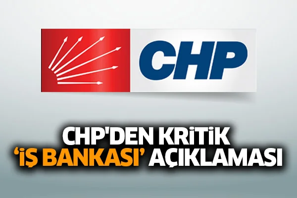 CHP'den kritik 'İş Bakansı' açıklaması
