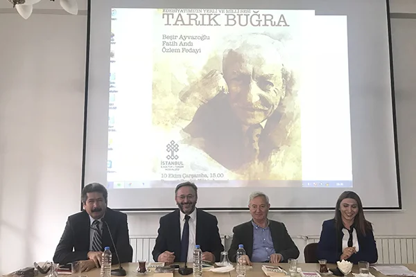 'Edebiyatımızın Yerli ve Milli Sesi Tarık Buğra'