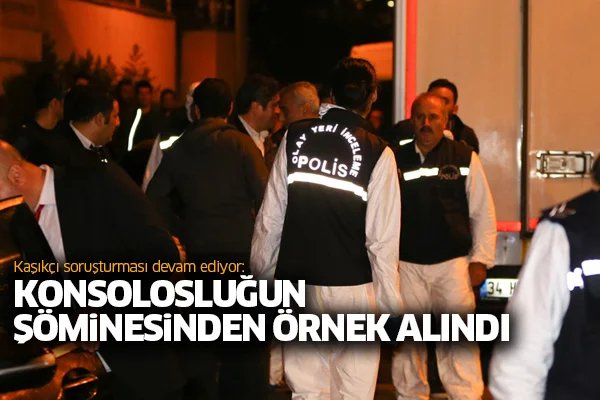 Kaşıkçı soruşturması devam ediyor: Konsolosluğun şöminesinden örnek alındı