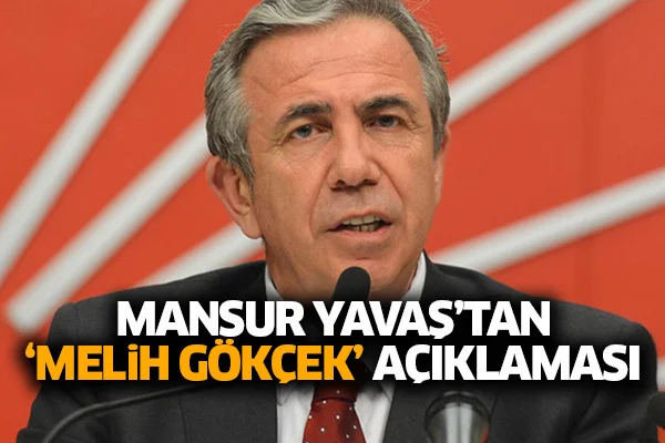 Mansur Yavaş'tan 'Melih Gökçek' açıklaması