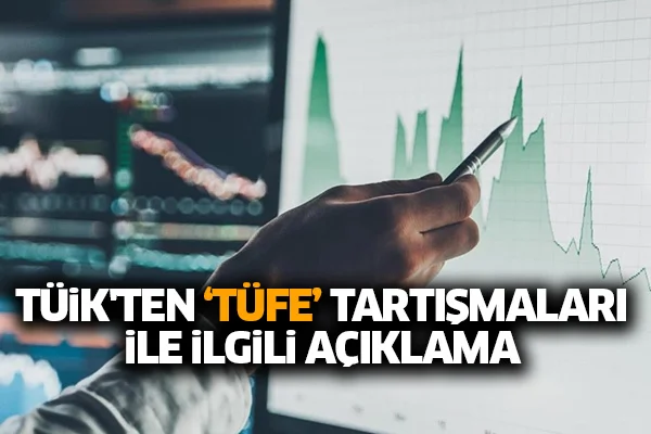 TÜİK'ten 'TÜFE' tartışmaları ile ilgili açıklama