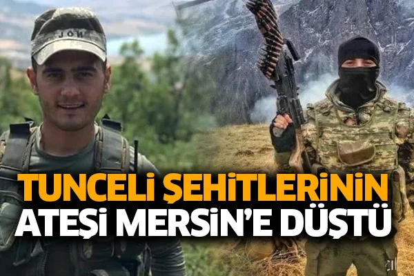 Tunceli şehitlerinin ateşi Mersin'e düştü