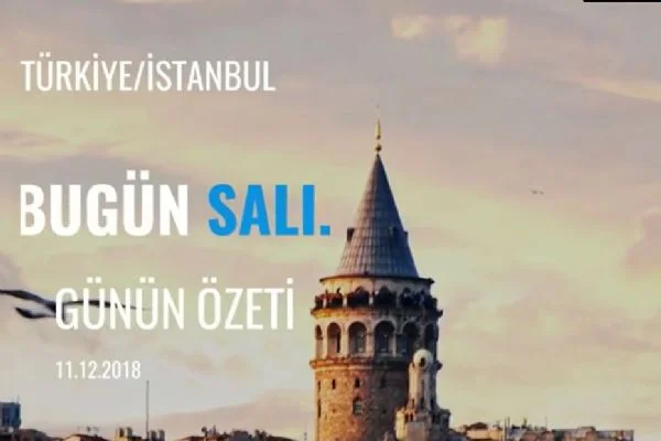 "Günün Özeti" 11 Aralık, 2018