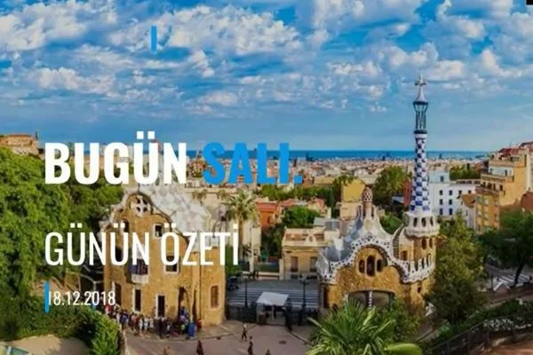 "Günün Özeti" 18 Aralık, Salı
