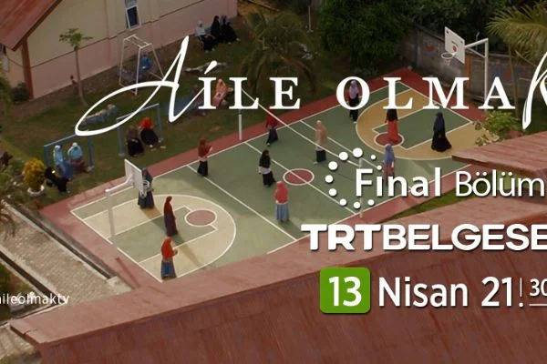 Aile Olmak belgeseli bu akşam yayında